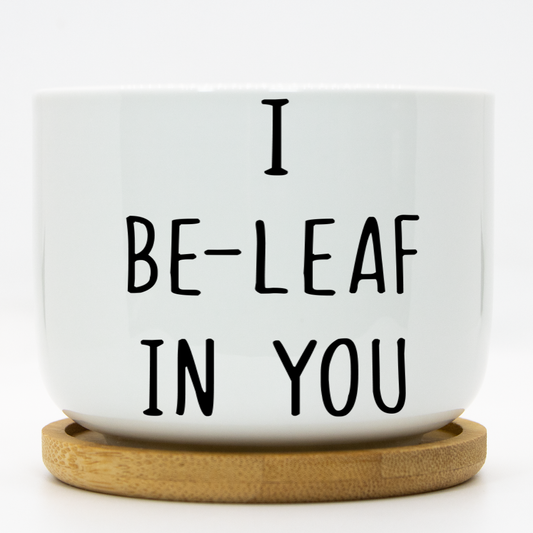 I Be-Leaf In You